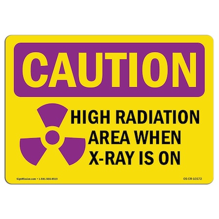 Signmission OSHA RADIATION, High Radiation Area X-Ray Is On, 5in X 3.5in Decal, 10PK, OS-CR-D-35-L-10172-10PK OS-CR-D-35-L-10172-10PK